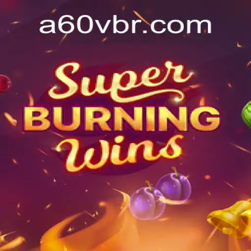 Experience the Thrill of SuperBurningWins at a60v.com Brasil: O Melhor Cassino Online e Apostas Esportivas